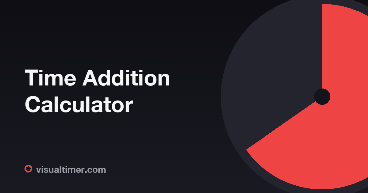 Easy Time Addition Time Addition Calculator - Add Hours, Minutes, Seconds Together